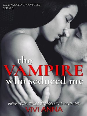 cover image of The Vampire Who Seduced Me